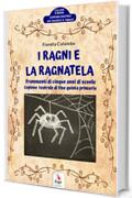 I Ragni e la Ragnatela: Frammenti di cinque anni di scuola