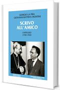 Scrivo all'amico: Carteggio (1930-1963)