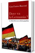 Dove va la Germania?: La sfida della nuova destra populista (Saggi)