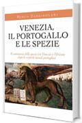 Venezia, il Portogallo e le spezie