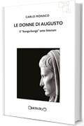 Le donne di Augusto: Il "bunga-bunga" ante litteram (I Saperi Vol. 4)