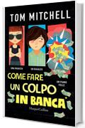 Come fare un colpo in banca