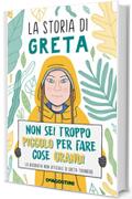 La storia di Greta: Non sei troppo piccolo per fare cose grandi