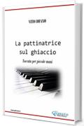 La pattinatrice sul ghiaccio: Toccata per piccole mani