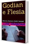 Godian e Flesia: (Storia d'amore d'altri tempi)