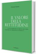 Il valore della rettitudine: La vita esemplare di Lorenzo Niccolini marchese di Camugliano e Ponsacco