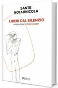 Liberi dal silenzio: Introduzione di Pino Cacucci