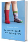 Le mamme ribelli non hanno paura