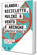 Olanda: biciclette, mulini a vento e aringhe.: Soprattutto aringhe