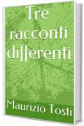 Tre racconti differenti