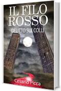 Il filo rosso: delitto sui colli (Gialli Picca...nti Vol. 6)