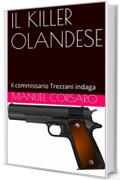 IL KILLER OLANDESE: Il commissario Trezzani indaga