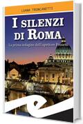 I silenzi di Roma: La prima indagine dell'ispettore Proietti