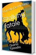 Stalking fatale: Quarto Episodio (Il commissario Olivieri Vol. 4)