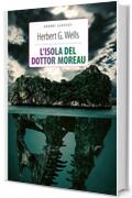 L'isola del dottor Moreau + La macchina del tempo: Ediz. integrali (Grandi classici)