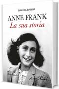 Anne Frank La sua storia