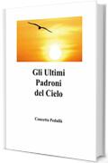 Gli Ultimi Padroni del Cielo