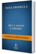 Bel casino l'amore!