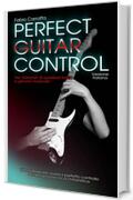 PERFECT GUITAR CONTROL: Versione Italiana