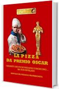 La pizza da Premio Oscar (RISTORAZIONE Vol. 2)