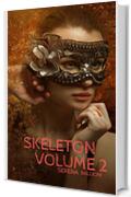 Skeleton : Volume 2