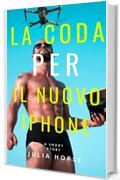 La coda per il nuovo iPhone: un racconto erotico lampo (I racconti lampo dell'eros Vol. 1)