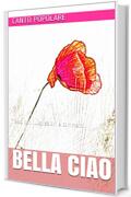 Bella Ciao: Testo con illustrazioni e commenti (Libri regalo)