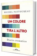 Un colore tira l'altro: Diario cromatico