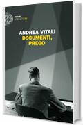 Documenti, prego (Einaudi. Stile libero big)