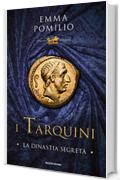 I Tarquini: la dinastia segreta