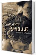 Come vento ribelle