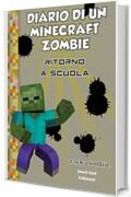 Diario di un Minecraft Zombie. Vol. 8: Ritorno a scuola.