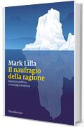 Il naufragio della ragione: Reazione politica e nostalgia moderna