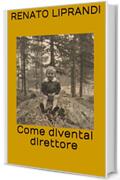 Come diventai direttore