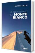 Chicchi di riso sul Monte Bianco