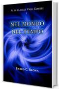 Nel Mondo del Tempo (Al di là delle Valli Gemelle Vol. 1)