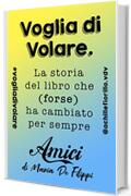 Voglia di Volare: la storia del libro che (forse) ha cambiato per sempre “Amici” di Maria De Filippi