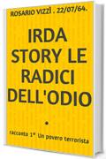 Irda story Le radici dell'odio .: racconto 1° Un povero terrorista