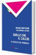 Quelle che... il calcio: Le ragazze del mondiale