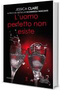 L'uomo perfetto non esiste (Roughneck Billionaires Series Vol. 2)