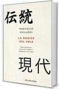 La radice del sole: Dieci parole per conoscere meglio il Giappone e noi stessi