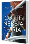 La corte di nebbia e furia (La serie della corte di rose e spine Vol. 2)