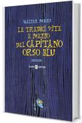 Le tredici vite e mezzo del capitano Orso Blu