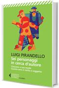 Sei personaggi in cerca d’autore: Ciascuno a modo suo. Stasera si recita a soggetto