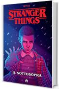 Stranger Things. Il Sottosopra