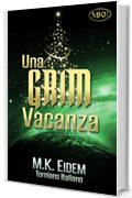 Una Grim Vacanza (Tornians Italiano Vol. 2)