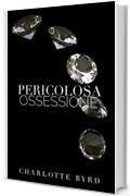 Pericolosa ossessione (Sconosciuto pericoloso Vol. 3)