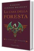 La casa della foresta (Il ciclo di Avalon Vol. 3)