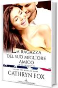 La ragazza del suo migliore amico (In the Line of Duty  Vol. 5)