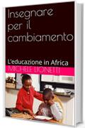 Insegnare per il cambiamento: L'educazione in Africa (Collana Educazione Vol. 1)